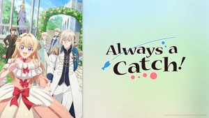 Always a Catch!