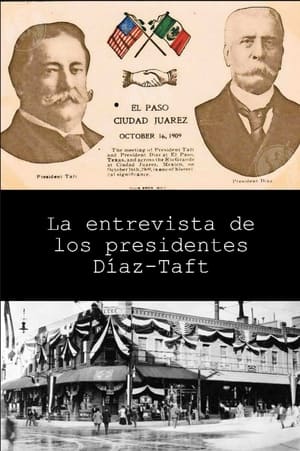 La entrevista de los presidentes Díaz-Taft film complet