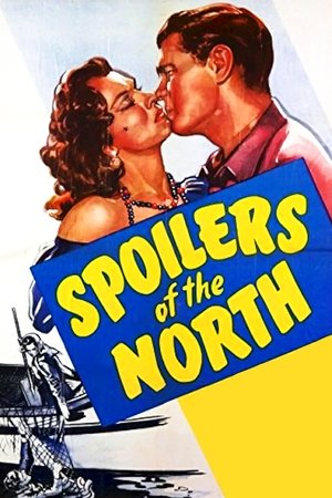 Spoilers of the North (1947)