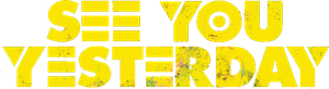 See You Yesterday