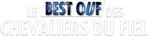 Le Best Ouf des Chevaliers du Fiel