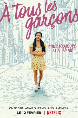 À tous les garçons : pour toujours et à jamais À tous les garçons : pour toujours et à jamais