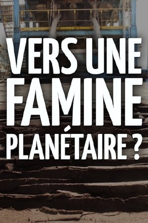 Poster Vers une famine planétaire ? 2013