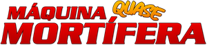 Máquina Quase Mortífera