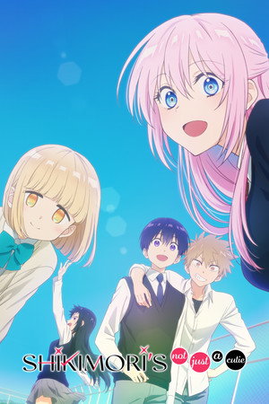Shikimori's Not Just a Cutie (2022)