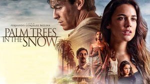 فيلم Palm Trees in the Snow 2015 مترجم اون لاين