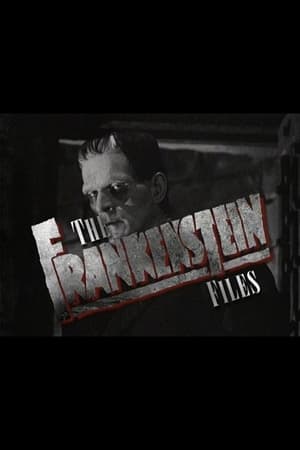 The Frankenstein Files: How Hollywood Made a Monster