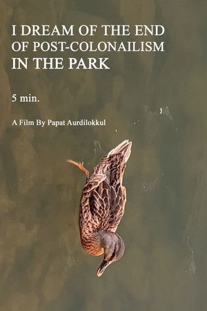 I DREAM OF THE END OF POST-COLONAILISM IN THE PARK 5 min.
