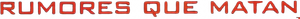 Rumores que matan — Logos 2
