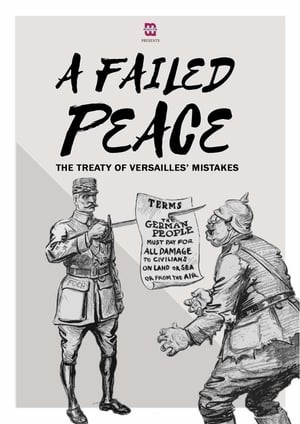 A Failed Peace, The Mistakes of The Treaty of Versailles film complet