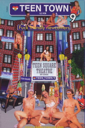 Teen Town 9 - Fuck Friendly Newcomers