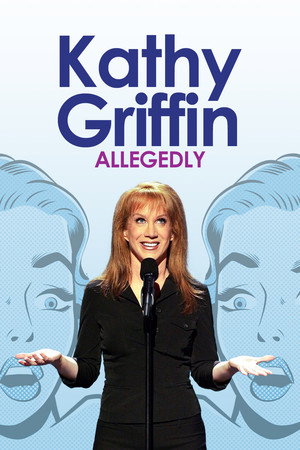 Kathy Griffin: Allegedly 2