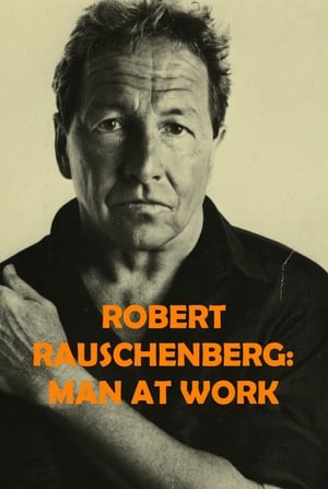 Robert Rauschenberg: Man at Work