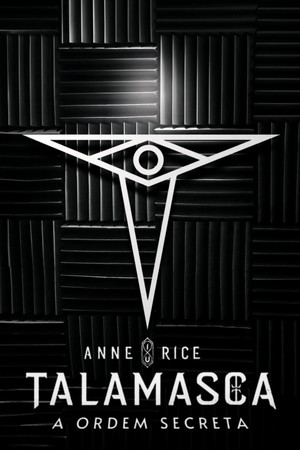 Talamasca: A Ordem Secreta, De Anne Rice - Temporada 1