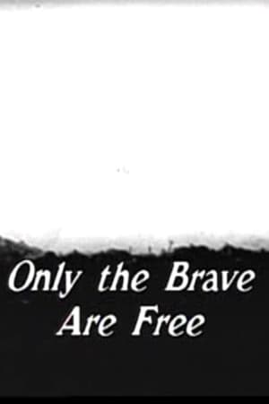 Only The Brave Are Free film complet