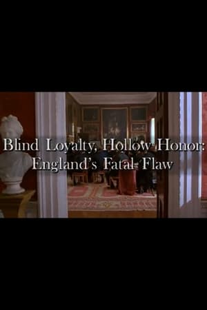 Poster Blind Loyalty, Hollow Honor: England's Fatal Flaw 2001