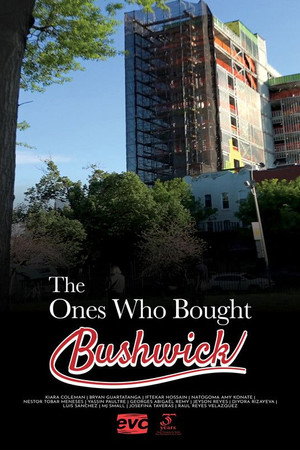The Ones Who Bought Bushwick poster