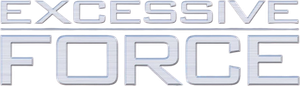 Excessive Force — Logos 1