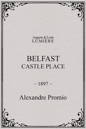 Belfast, Castle Place film complet