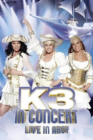 Poster for K3 In Concert: Live In Ahoy