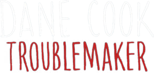 Dane Cook: Troublemaker