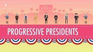 Crash Course US History Progressive Presidents