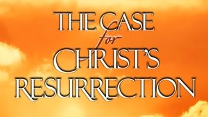 The Case for Christ's Resurrection