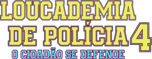Loucademia de Polícia 4: O Cidadão se Defende