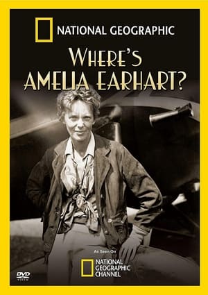 National Geographic, Where's Amelia Earhart