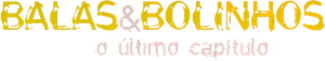 Balas & Bolinhos: O Último Capítulo — Logos 1