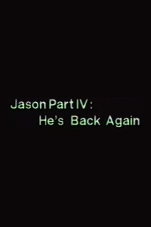 Jason Part IV: He's Back Again!!! (2000)