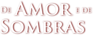 De Amor e de Sombras — Logos 1