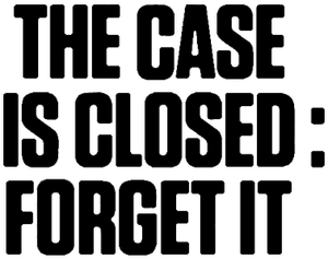 The Case Is Closed, Forget It — Logos 5