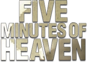 Five Minutes of Heaven