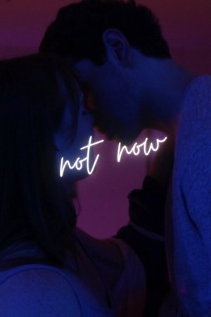 Poster di Not Now