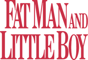 Fat Man and Little Boy