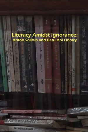 Literacy Amidst Ignorance: Anton Solihin and Batu Api Library
