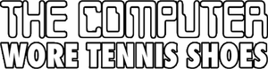 The Computer Wore Tennis Shoes