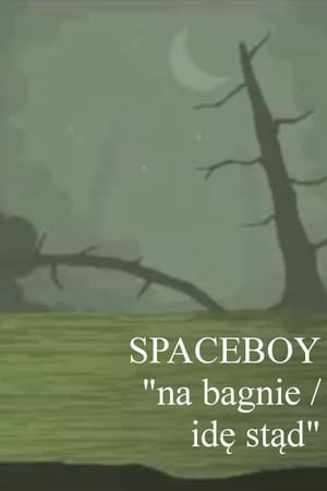 pelicula SPACEBOY: na bagnie/idę stąd (2016)