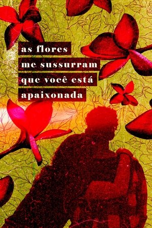 As Flores Me Sussurram Que Você Está Apaixonada