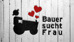 Bauer sucht Frau