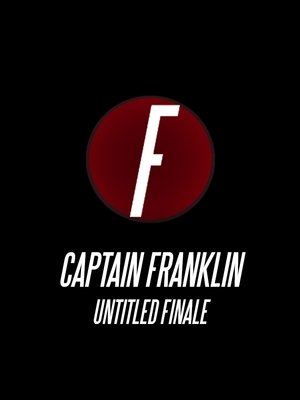 Captain Franklin: Untitled Finale