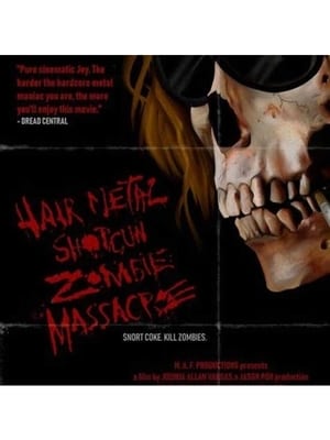 Poster Hairmetal Shotgun Zombie Massacre: The Movie (2016)