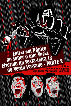 Poster Entrei em Pânico ao Saber o Que Vocês Fizeram na Sexta-Feira 13 do Verão Passado - Parte 2: A Hora da Volta da Vingança dos Jogos Mortais de Halloween (2011)