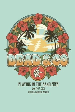 Image Dead & Company: 2023-01-17 Playing In The Sand, Riviera Maya, MX