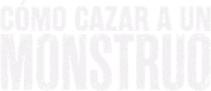 Cómo cazar a un monstruo — Logos 1