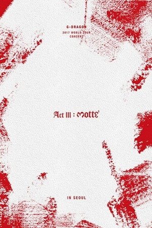 Nonton film G-Dragon 2017 world tour act iii motte in seoul (2017) terbaru sub indo Nonton film G-Dragon 2017 world tour act iii motte in seoul (2017) terbaru sub indo