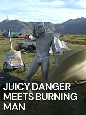 Juicy Danger Meets Burning Man