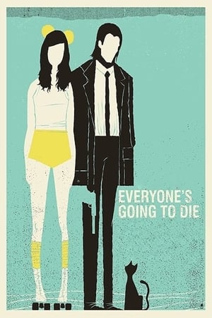 Poster Everyone's Going to Die 2013
