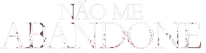 Não Me Abandone